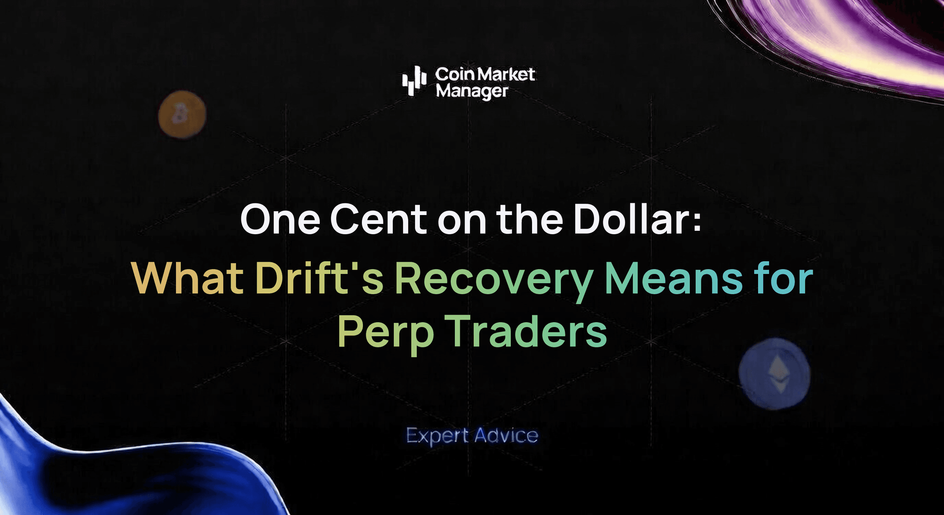 One Cent on the Dollar: What Drift's Recovery Means for Perp Traders