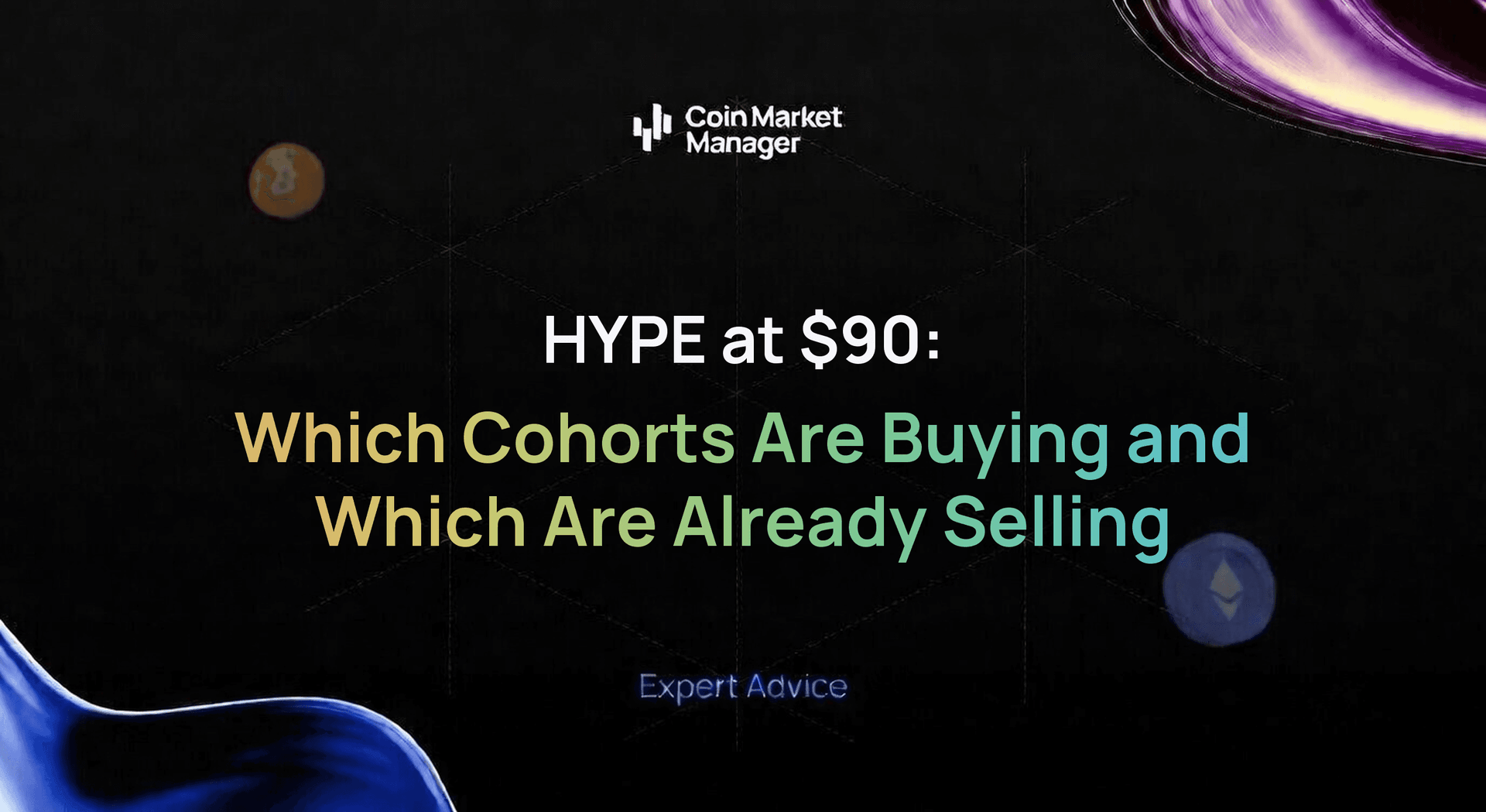 HYPE at $90: Which Cohorts Are Buying and Which Are Already Selling