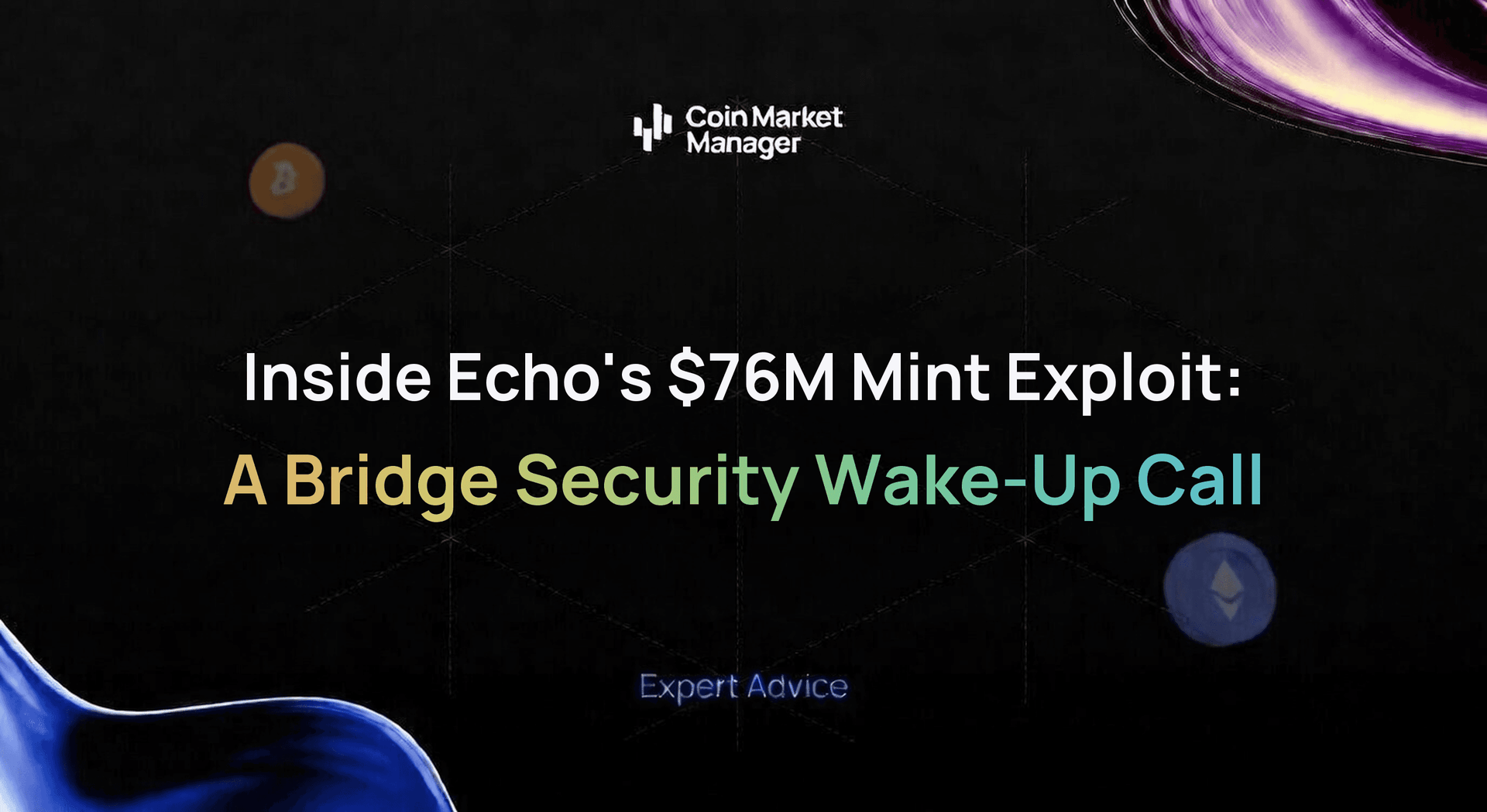 Inside Echo's $76M Mint Exploit: A Bridge Security Wake-Up Call