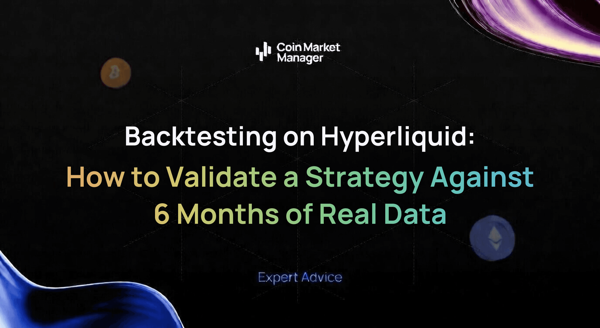 Backtesting on Hyperliquid: How to Validate a Strategy Against 6 Months of Real Data
