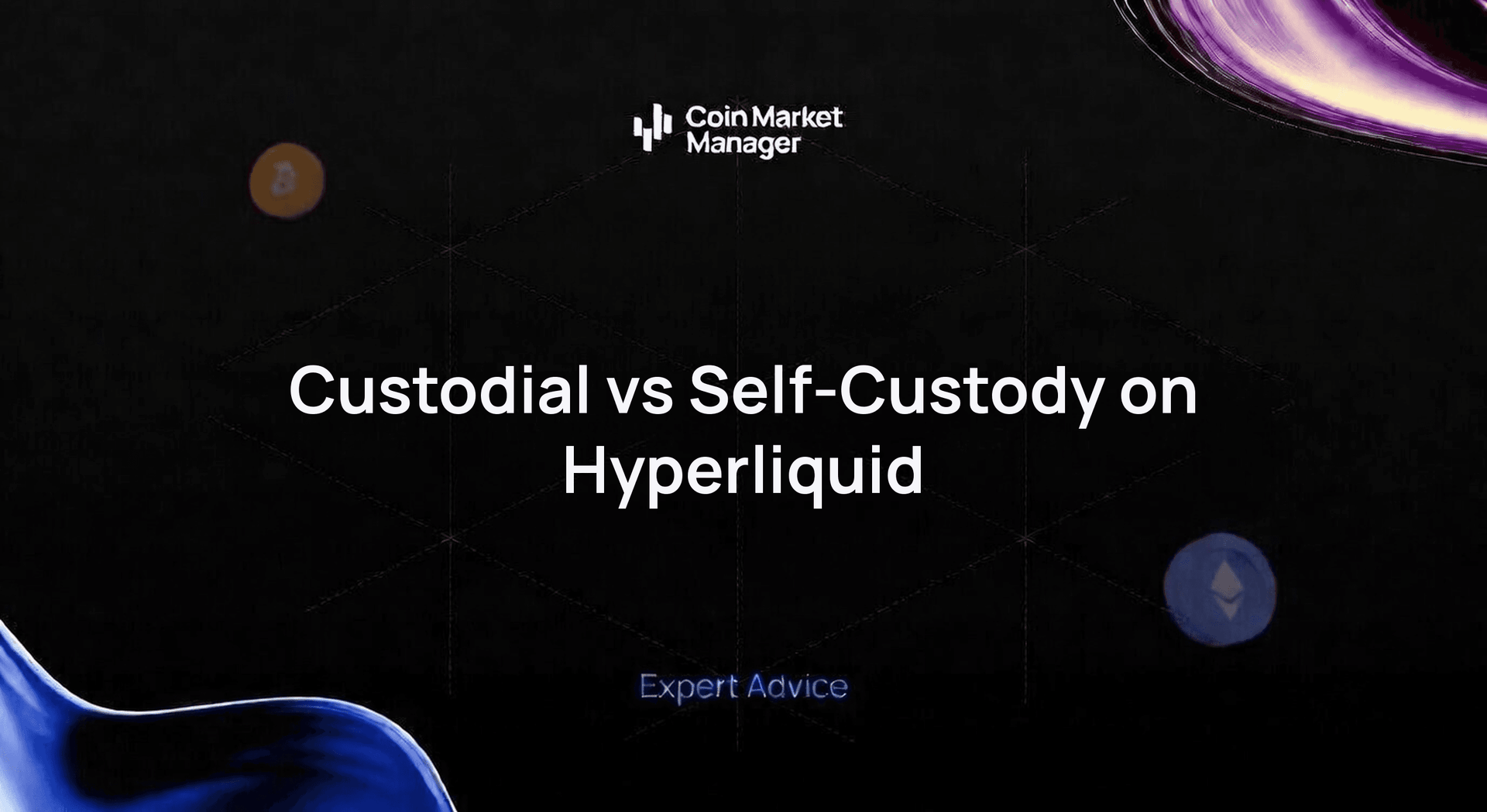 Custodial vs. Self-Custody Trading on Hyperliquid: A Risk Framework