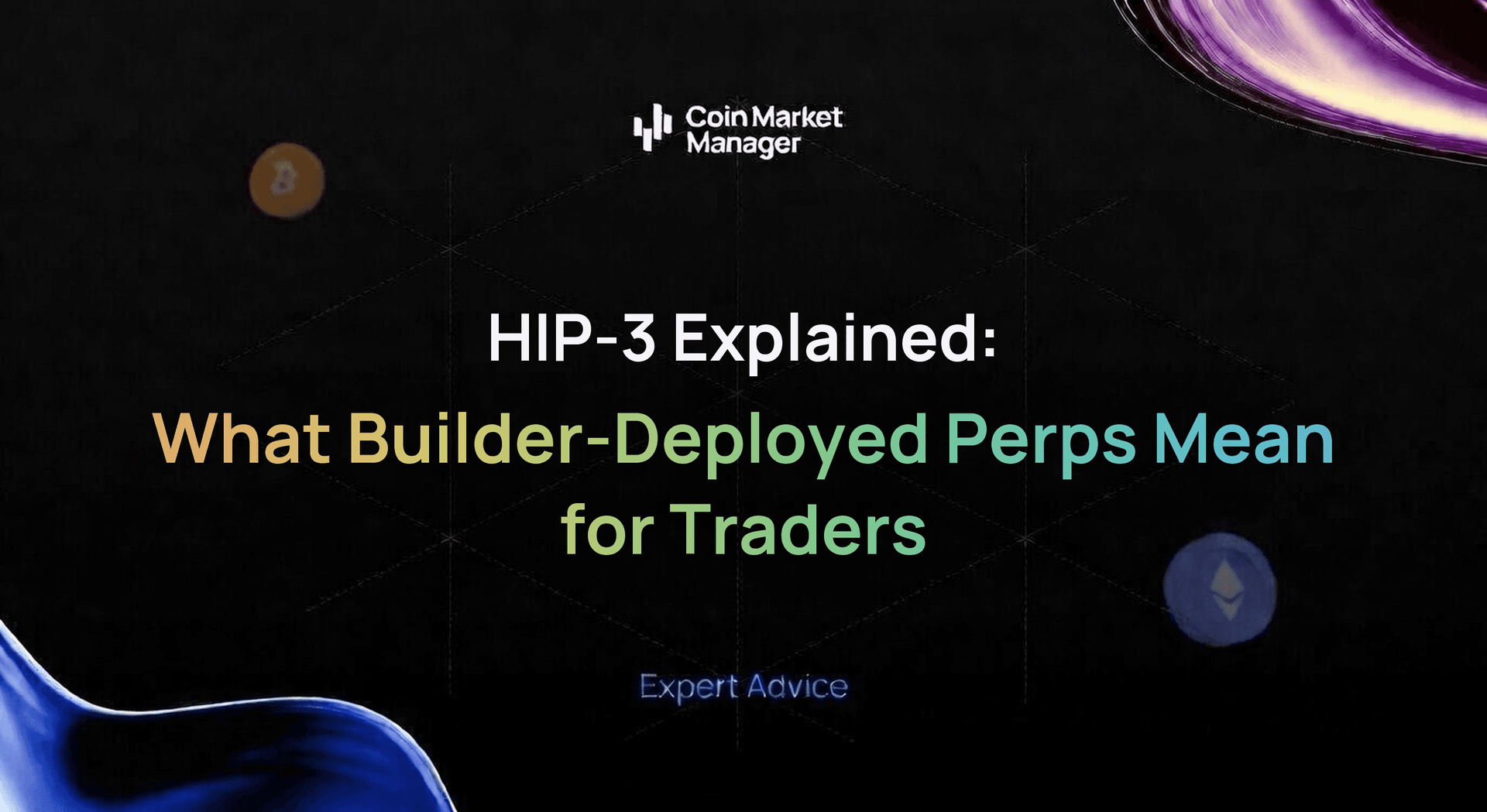 HIP-3 Explained: What Builder-Deployed Perps Mean for Traders