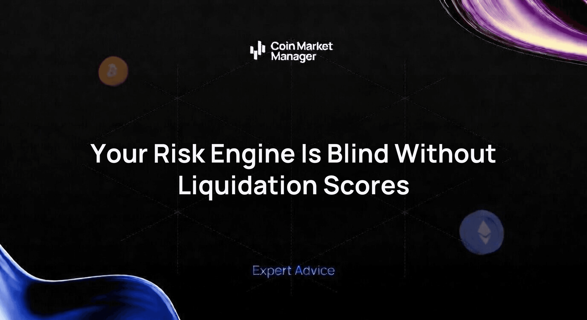Your Risk Engine Is Blind Without Liquidation Scores
