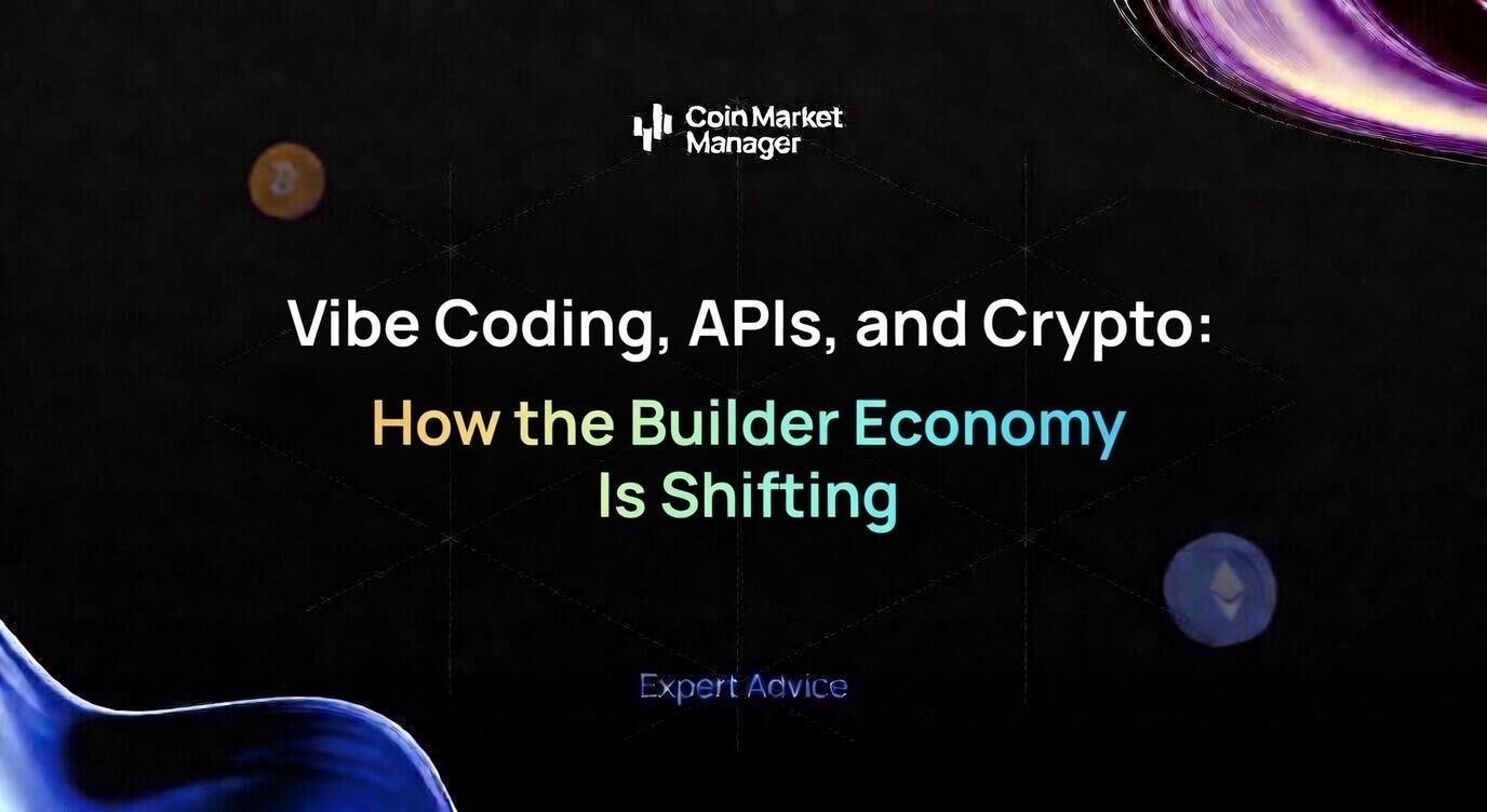 Vibe Coding, APIs, and Crypto: How the Builder Economy Is Shifting